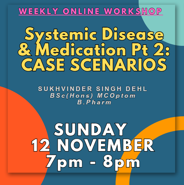 WOW: Systemic Disease & Medication Pt2: Case Scenarios [Sun 12 Nov] [7-8pm]